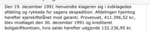 2/ 229/1992 sagen se lighed mellem hjemtagelse og udbetaling det stemmer perfekt Men Nykredit advokaten Mette Egholm Nielsen nægter forsat at underskrive at kunden i Nykredit ikke har hjemtaget noget lån på 4.328.000 kr i Nykredit, du får mig ikke til at levere skyts imod jyske bank sagde Nykredit advokaten Mette Egholm Nielsen 