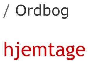 Ordbog HJEMTAGE 