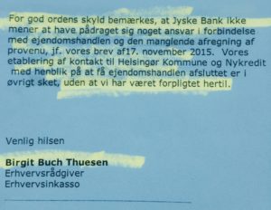Jyske bank fralægger sig et hvert ansvar, skriver Birgit Bush Thuesen, sådan er det hele tiden med jyske bank, derfor advarer vi kraftigt imod at blive kunde i jyske bank, det kan koste dig millioner når jyske bank snyder og bedrager dig 