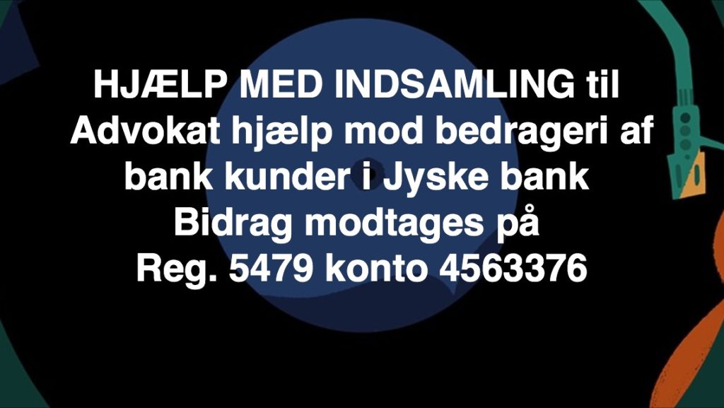 HJÆLP OS / HJÆLP ØNSKES Til sag i mod JYSKE BANK for FALSK & SVIG Lille familie har i 2 år, forsøgt at råbe Jyske Banks koncernledelse v/ CEO Anders Dam op, i SVIG & FALSK sag med mange forhold mod familien. :-) Jyske bank nægter konsekvent at svare familie fra Hornbæk, der bare ønsker dialog, og få gennemgået sagens beviser imod jyske bank, for udnyttelse og bedrageri. ( Svig & Falsk ) :-( Men frem for den ønsket dialog Fortsætter Jyske Bank i stedet med bedrageri ( Svig ) af familien. Det vil jyske bank nemlig meget gerne lave. :-) :-) KONCERN LEDELSEN I JYSKE BANK OG ANDERS DAM MÅ FANDME VÆRE STOLTE AF SIG SELV :-) AT DET ER LYKKES JYSKE BANK AT BEDRAGE DERES KUNDER SÅ GROFT, OG SÅ LÆNGE Dygtig ledelse. Tilykke OG STORT TILYKKE TIL JYSKE BANKS BESTYRELSE, FOR AT BANKEN I 2 år AT NÆGTE AT TALE MED OS. :-) SAMTIDES MED AT JYSKE BANK FORTSÆTTER BEDRAGERI FOR MILLIONER MOD OS, DEN LILLE FAMILIE FRA HORNBÆK HÅBER KONCERN LEDELSEN, BESTYRELSEN OG IKKE MINDST JERES AKTIONÆRER ER STOLTE AF MÅDEN JYSKE BANK BEDRAGER FORFALSLER MISBRUGER LYVER. OG SOVER GODT OM NATTEN :-) :-) HUSK FAMILIEN FRA HORNBÆK GERNE VIL TALE MED JYSKE BANK OM DETTE HER. SÅ HVORFOR VIL JYSKE BANK SÅ IKKE TALE MED OS :-) :-) VI SKAL NOK STOPPE MED AT RÅBE OP, LIGE SÅ SNART JYSKE BANK HAR GENNENGÅET ALLE VORS BILAG MED OS. OG LIGE SE OM JYSKE BANK HAR OVERHOLDT ALLE LOVE OG REGLER OG OM BANKENS ADVOKATER IKKE HAR LØJET EN SMULE FOR RETTEN I SAGEN :-) :-) HISTORIEN ER SAND FOR HAR JYSKE BANK IKKE GJORT SOM FAMILIN HAR SKREVET, OM MANDATSVIG OSV. HVORFOR BENÆGTER JYSKE BANK SÅ IKKE STRAKS, DET SOM ER SKRÆVET GENNEM DE SIDSTE 2 år. TÆNK EN DANSK BANK DER HAR MODTAGET STATSSTØTTE VED BANKPAKKE 1 og 2. ER SÅ UHÆDERLIGE, UÆRLIGE,UTROVÆRDIGE OVER FOR KUNDER. For at kunne tjene flere penge. :-) :-( Hvad kan vi gøre for at få kontakt, og dialog med jyske bank ? Hvordan får man Jyske bank til at tale sandt ? Og ikke mindst, hvordan kan man stoppe jyske bank i at bedrage deres kunder, ved falsk lån. :-) :-) JYSKE BANK VIL HAVE RETTENS ORD FOR AT BEDRAGERI VED SVIG & FALSK IKKE KUN IKKE ER HELT ULOVLIGT MED ER DIRÆKTE ULOVLIG FØR JYSKE BANK MÅSKE VIL STOPPE BEDRAGERIET AF DEN LILLE FAMILIE. :-) JYSKE BANK VIL SIKKERT FORSØGE AT SIGE. NU HAR VI BEDRAGET FAMILIEN I 9 ÅR :-) SÅ BØR JYSKE BANK FÅ RETTENS ORD PÅ AT BEDRAGERIET MÅ KUNNE FORTSÆTTE I HELE 20 ÅR det fordi kunden først opdagede jyske bank løj og bedrog kunden i 2016. Også fordi jyske bank tjener milioner på denne måde. :-) :-) Har du et forslag til, hvordan man kommer i dialog med jyske bank, og få gennemgået sagens bilag med banken. Spørger familien der er udsat for bedrageri på nu 9'ende år. :-) :-) Familien som hænger sig selv, som ud offenligt som idiot, ønsker slet ikke disse opslag. Men hvordan skal man ellers råbe jyske bank op ?. :-) Når jyske bank udnytter deres magt til at bedrage kunder, og derved at kunne stjæle fra dem, så bedraget kunder sikkert ikke har råd til advokat, for at stoppe bedrageriet. Viser det bare hvor udspekuleret jyske bank er, hvilket syntes klart I sadelshed når jyske bank skjulte bedrageri, så selv 5 advokater ikke kunne opdagede det. Dette er lidt at hvad den bedraget familie, bliver udsat for, at jyske bank så kræver at familien får advokat påbud, er bare ONDT :-( Jyske bank besviger forsat familien, da det er nærmest for den DANSKE Bank i silkeborg - Hvor jyske bank og deres 100 advokater i Lund Elmer Sandager, sikkert planlægger at udnytte deres magt til at fortsætte hæve renter af lån, som aldrig har eksisteret. Men et lån på 4.328.000 kr. som Lund Elmer Sandager Advokater på vegne af jyske bank lyver som ægte over for retten. :-) :-) Familien siger igen. Vi er parate til offenligt at undskylde og rette opslag, hvis noget ikke er som vi skriver. Jyske bank skal jo bare tale med os, det kan da ikke være så svært. Familien fastholder. Det er svig og falsk jyske bank udsætter os for. :-) :-) HJÆLP OS Hjælp familien med et bidrag til advokat bistand. Reg. 5479 - konto nr. 4563376. Eller hjælp familien med en Indsamling. For at oplyse og prøve at stoppe Jyske Bank i at bedrage eller besvige andre på samme måde. :-) Se meget mere på www.banknyt.dk Eller læs billed tekst. Mvh familien Skaarup Hornbæk