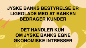 Den Danske Bank JYSKE BANK taget med hånden i #kagedåsen Den Danske Bank JYSKE BANK snød kunde og bedrager kunde for millioner, koncernbestyrelsen, sørgerede / gjorde selv selv alt, for at bedrageriet imod kunden ikke blev opklaret og stoppet, ved at lægge hændring i vejen for opklaring af svindlen Dette skete på trods af bestyrelsens viden om det igangværende bedrageri / svig mod kunden i jysk bank Se mere på www.banknyt.dk Sagen imod jyske bank for bedrageri kan skubbes igang http://tyv.dk/sagen-imod-jyskebank-for-bedrageri-kan-indledes-efter-som-bestyrelsen-ikke-vil-stoppe-med-at-besvige-kunde-her-03-09-2018/ Del 1. http://banknyt.dk/opslag-20-08-2018-fb/ Del 2. http://banknyt.dk/opslag-20-08-2018-facebook-del-2/ - DEN DANSKE BANK, JYSK EBANK UNDERSØGES FOR § 279. For #bedrageri § 280. For #mandatsvig § 281. For #afpresning § 282. For #åger § 283. For #skyldnersvig Kunden er ikke i tivl, bankens ledelse ved DIRIKTØR Anders Dam bevidst og uhæderligt har valgt at fortsætte bedrageri i mod kunde, et bedrag det har forgået siden 2008 / 2009 til mindst 1 septemper 2018 Men jyske bank ønsket ikke dialog, derfor har kunde og den samlede familie skrævet til deres advokat VI ØNSKER EN DOM Med sigte på at jyske bank dømmes for bedrageri, og Jyske Banks koncern bestyrelse gøres personlig ansvarlige for det bedrageri de har kendt til, mindst siden april 2016 og i perioden nægtede at stoppe det - Svig af en vis grovere karakter er kriminaliseret i en række forbrydelser. Den mest almindelige svigsforbrydelse er bedrageri. Svig kan bestå i, at forhold forties at der siges noget urigtigt mod bedre vidende. Flere af Jyske Banks afdelinger, lige som flere personer har været sammen om dette her svig mod bankkunde Kunde tilbyder stadig at gennemgå sagen med jyske bank og deres advokater Lund Elmer Sandager På trods at kunde har taget jyske Banks advokater, og dermed jyske bank for at lyve processuelt for retten :-) Problemet i jyske bank er at bedraget er udført udspekuleret ved hjælp af flere ansatte ansatte i flere a