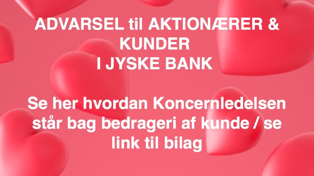 Main suspect in Danish bank fraud case Jyske BANK Anders Dam, Jyske Bank suspected of million scams and corruption. Philip Baruch Advokat og Partner I Lund Elmer Sandager Les.dk Thomas Schioldan Sørensen rodstenen.dk - Lundgrens advokater. Dan Terkildsen. Rødstenen advokater. bestyrelsen Jyske Bank Sven Buhrækall. Kurt Bligaard Pedersen. Rina Asmussen. Philip Baruch. Jens Borup. Keld Norup. Christina Lykke Munk. Johnny Christensen. Marianne Lillevang. Anders Christian Dam. Niels Erik Jakobsen. Per Skovhus. Peter Schleidt. #Bank #AnderChristianDam #Financial #News #Press #Share #Pol #Recommendation #Sale #Firesale #AndersDam #JyskeBank #ATP #PFA #MortenUlrikGade #GF Maresk #PhilipBaruch #LES #LundElmerSandager #Nykredit #MetteEgholmNielsen #Loan #Fraud #CasperDamOlsen #NicolaiHansen #JeanettKofoed-Hansen #AnetteKirkeby #SørenWoergaaed #BirgitBushThuesen #Gangcrimes #Crimes #Koncernledelse #jyskebank #Koncernbestyrelsen #SvenBuhrkall #KurtBligaardPedersen #RinaAsmussen #PhilipBaruch #JensABorup #KeldNorup #ChristinaLykkeMunk #HaggaiKunisch #MarianneLillevang Finansministeriet Statsministeriet Justitsministeriet Finanstilsynet Finans Bank Banking Aktier Loan Biler Hæderlige Banker #Koncerndirektionen #AndersDam #LeifFLarsen / Vedtægter § 1 Stk. 1: Bankens navn er Jyske Bank A/S. Stk. 4: Bankens formål er som bank og som moderselskab at drive bankvirksomhed efter lovgivningen Stk. 5: Banken drives i overensstemmelse med redelig forretningsskik, god bankpraksis og bankens værdier og holdninger :-) :-) Lidt søge ord. #Justitsministeriet #Finansministeriet #Statsministeriet JYSKE BANK BLEV OPDAGET / TAGET I AT LAVE #MANDATSVIG #BEDRAGERI #DOKUMENTFALSK #UDNYTTELSE #SVIG #FALSK / #Bank #AnderChristianDam #Financial #News #Press #Share #Pol #Recommendation #Sale #Firesale #AndersDam #JyskeBank #ATP #PFA #MortenUlrikGade #PhilipBaruch #LES #Boxen Jyske Bank Boxen #KristianAmbjørnBuus-Nielsen #LundElmerSandager #Nykredit #MetteEgholmNielsen #Loan #Fraud #CasperDamOlsen #NicolaiHansen #JeanettKofoed-Hansen #AnetteKirkeby #SørenWoergaaed #BirgitBushThuesen #Gangcrimes #Crimes #Koncernledelse #jyskebank #Koncernbestyrelsen #SvenBuhrkall #KurtBligaardPedersen #RinaAsmussen #PhilipBaruch #JensABorup #KeldNorup #ChristinaLykkeMunk #HaggaiKunisch #MarianneLillevang #Koncerndirektionen #AndersDam #LeifFLarsen #NielsErikJakobsen #PerSkovhus #PeterSchleidt