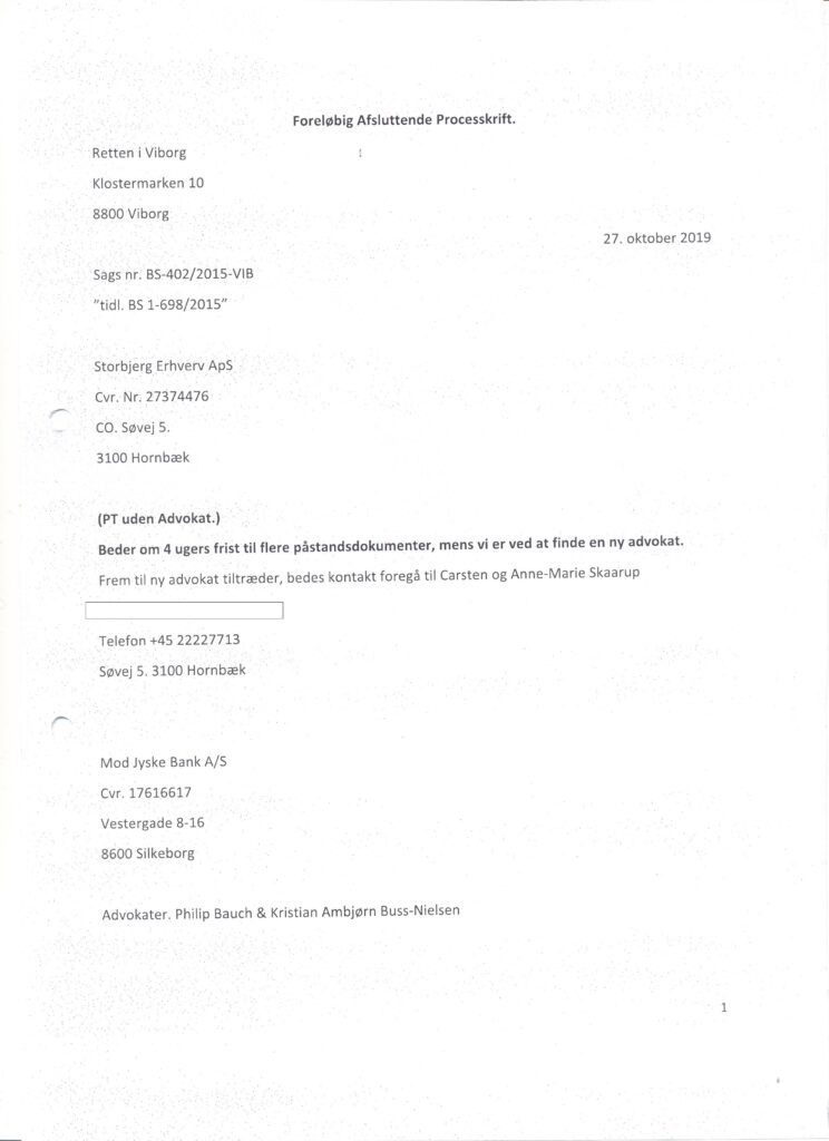 FINAL PROCEDURE PAGE 1-52. DATE 28-10-2019. DANISH BANK JYSKE BANK IN MAJOR FRAUD CASE, PLAINTIFF DISCOVERS THAT JYSKE BANK HAS PAID THEIR LAWYER LUNDGREN’S RETURN COMMISSION, NOT TO PRESENT THE CLIENT’S CASE TO COURT. “BRIBERY” PRESENTED IN CASE BS-402-2015