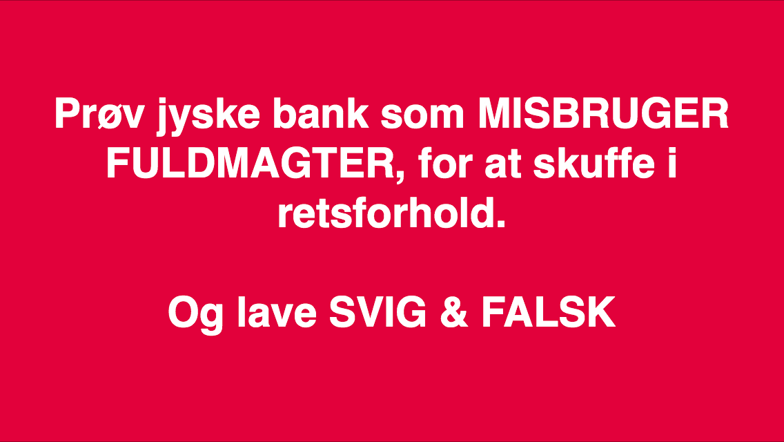 Søge ord for BEDRAGERI FULDMAGTSMISBRUG SVIG FALSK SVINDEL, ELLER BARE EN FEJL. / at råbe jyske bank op Medvirkende i sagen eller kender til sagen bedraget, og som ikke ønsker at jyske bank retter, hvis det er en fejl - Fundament kærneværdier hæderlig ærlig åben retter fejl Sund fornuft Jyske bank nægter vedholdende . Nykredit jyske bank - Lån super billigt, ingen gebyr rente Subperlån, Superlån, supperlån. Billån, boliglån. Opsparing. Pension. - Tivoli fripas Bakken fripas gratis / Advokat advokater, strafferet ren straffe attest, øknomisk kriminalitet, kriminelt, straffeloven - Lund Elmer Sandager Al Capone, Adolf Hitler, Stalling Michael Rasmussen CEO Nykredit Anders Christian Dam CEO jyske bank Advokat Morten Ulrik gade jyske bank Philip Baruch jyske bank Advokat Philip Baruch Lund Elmer Sandager Advokat Mette Egholm Nielsen Nykredit Inkasso Birgit Bush Thuesen jyske bank - Jyske bank erhverv Hillerød Helsingør Århus Aahus København Silkeborg Valby Østerbro - Nicolai Hansen bankrådgiver jyske bank Line Braad Winding jyske bank Casper Dam Olsen bankrådgiver jyske bank Anette Kirkeby bankrådgiver jyske bank Søren Woergaard rådgiver jyske bank - Danske bank jysk - Koncernledelse jyske bank Koncernbestyrelsen Sven Buhrkall Kurt Bligaard Pedersen Rina Asmussen Philip Baruch Jens A. Borup Keld Norup Christina Lykke Munk Haggai Kunisch Marianne Lillevang Koncerndirektionen Anders Dam Leif F. Larsen Niels Erik Jakobsen Per Skovhus Peter Schleidt - Sagen historien om Nykredit og jyskebank handler om: Bedrageri Svindel Løgne Tyveri Underslæb Mandatsvig Svig Dokumentfalsk, Nægte at undersøge for fejl At dække over forbrydelser At skjule forbrydelser At nægte kunder svar At nægte kunder aktindsigt - Om at lyve over for retten udelukket for at kunne fortsætte bedrageriske forhold. - Jyske Banks oplyste kærneværdier Fundamentet i jyske bank er pilråddent hvis jyske bank lyver over for kunder, så jyske Ban kan snyde eller bedrager deres bankkuder. - Vedholdende uærlig Lyver vedholdende Nægter vedholdende at svare Jo jyske bank er bestemt vedholdende. - Jyske bank overholder alle regler og love, og er bestemt ikke bedrageriske siger jyske bank selv - Vi vil gerne have en duel med jyske bank og kaptajn kryster Anders Dam På om jyske bank er troværdig hæderlighed ærlig. - Men det syntes til at Anders Dam jyske bank er en bangebuks og en kryster som gemmer sig bag hans 100 vis af advokater og ikke tør svare kunder på spørgmål omhandlende jyske Banks moral og troværdighed. - Mercedes BMW Audi VW Ford Kia Pegeout Citroen biler for alle, billig bolig, billig forsikring - Regler og love Billån Mercedes BMW Audie WV Michael Rasmussen Nykredit og Anders Dam Jyske Bank, Lund Elmer Sandager Advokater Philip Baruch - Jyske bank FUNDAMENT støttes at ATP PFA GF REALMÆGLERNE CODAN BRF AKTIONÆRENE I JYSKE BANK Og selfølgelig bakke alle medarbejder i jyske bank eres ledelses arbejdes metoder op, så som at skjule sandheden for deres kunder. - Hvem ka jyske bank ka Jyske bank gør det umulige muligt, og laver et falsk lån på 4.328.000 kr og tinglyser pant på samme beløb - Jyske bank uhæderlig løgnagtig bedragerisk utroværdig forbryderisk Utroværdig med stort U - Dette er søge ord for at fange jyske Banks opmærksomhed, og få en dialog samt talt om de mange forhold, Som jyske bank vedholdende nægter at tale bed kunde om, hvis der blot er om en fejl.